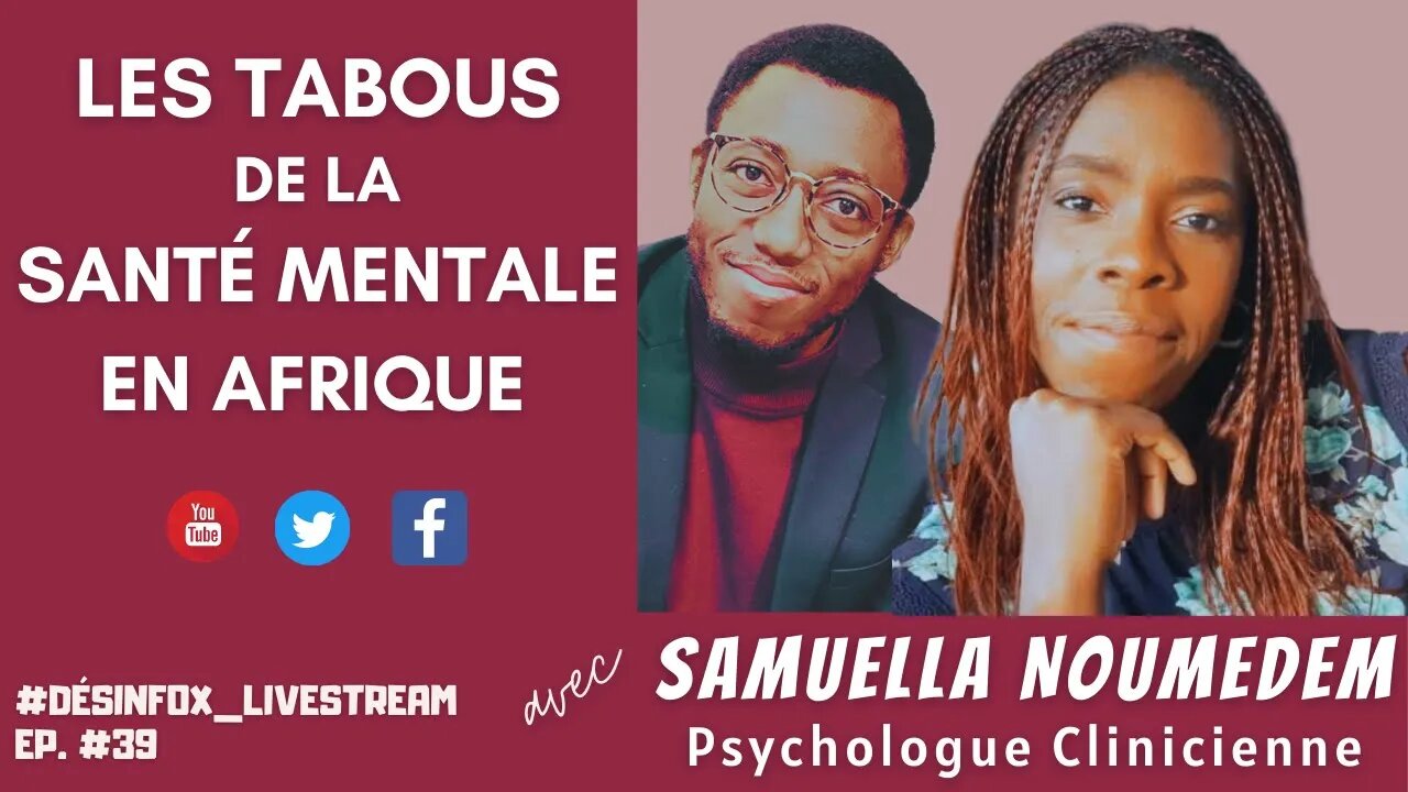 Les tabous de la santé mentale en Afrique, avec Samuella Noumedem - Désinfox Livestream #39