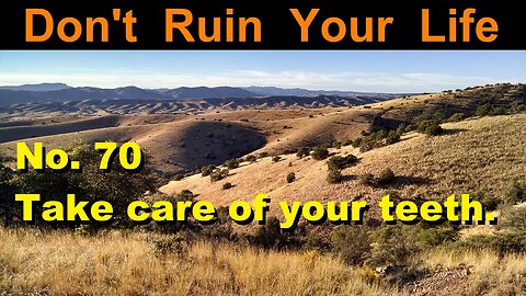 DRYL No. 70 -- Take care of your teeth.