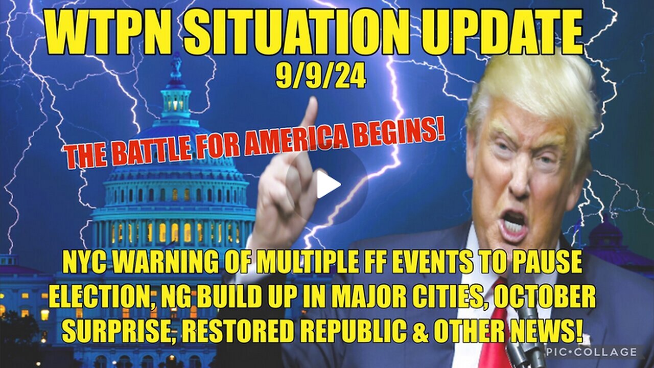 SITUATION UPDATE 9/9/24 & 9/8 - MILITARY in Major Citites, OCT Surprise, NYC FF WARNINGS, VT INTEL