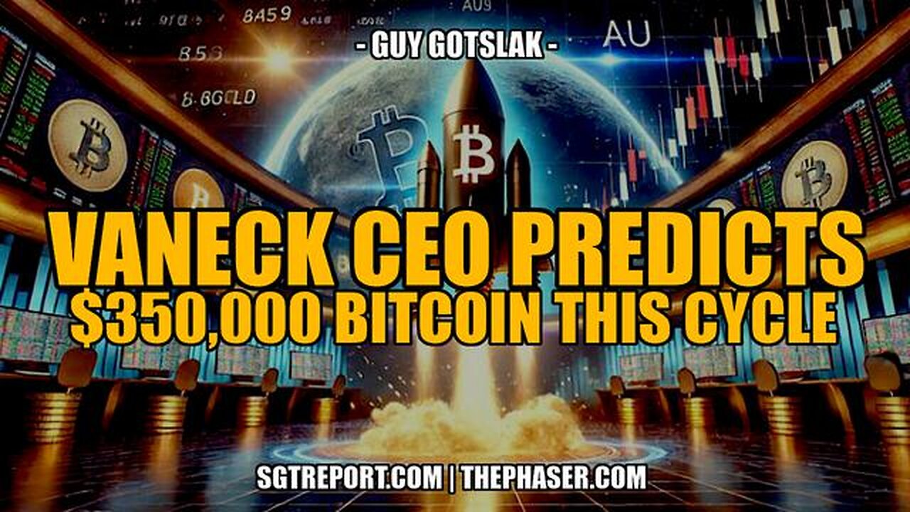 VANECK CEO PREDICTS $350,000 BITCOIN THIS CYCLE -- Guy Gotslak