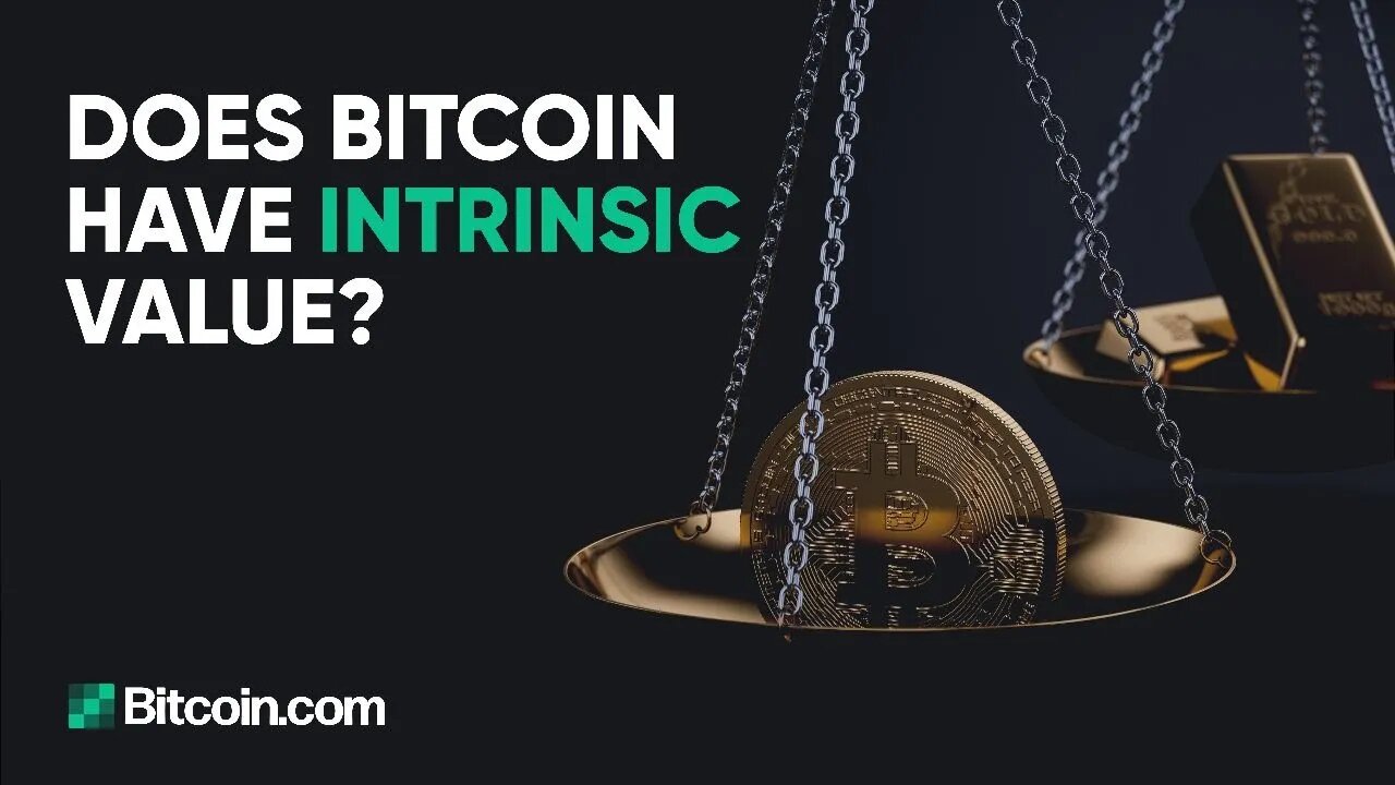 Does Bitcoin have intrinsic value? : The Bitcoin.com Weekly Update