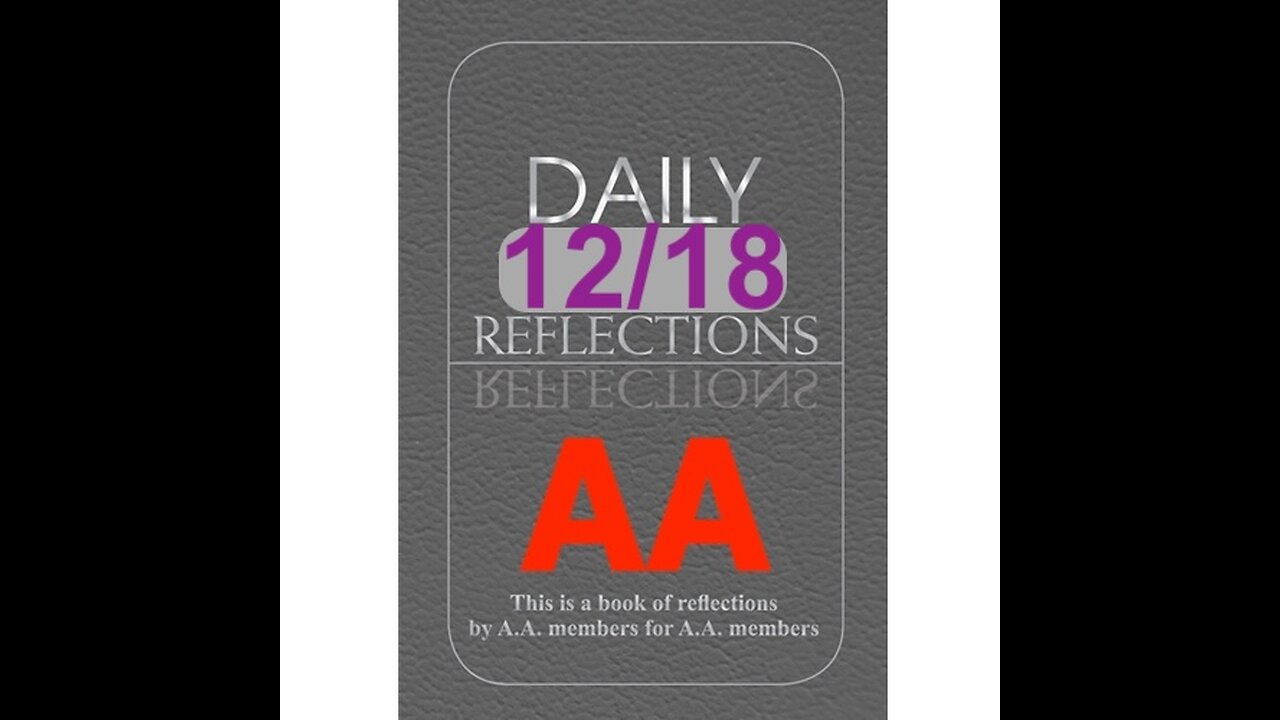 Daily Reflections – December 18 – Alcoholics Anonymous - Read Along