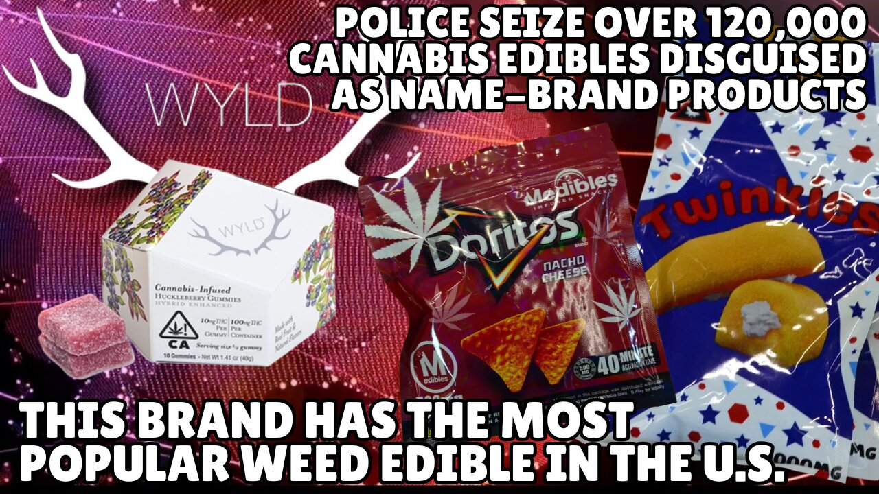 Police seize over 120,000 cannabis edibles disguised as name-brand products