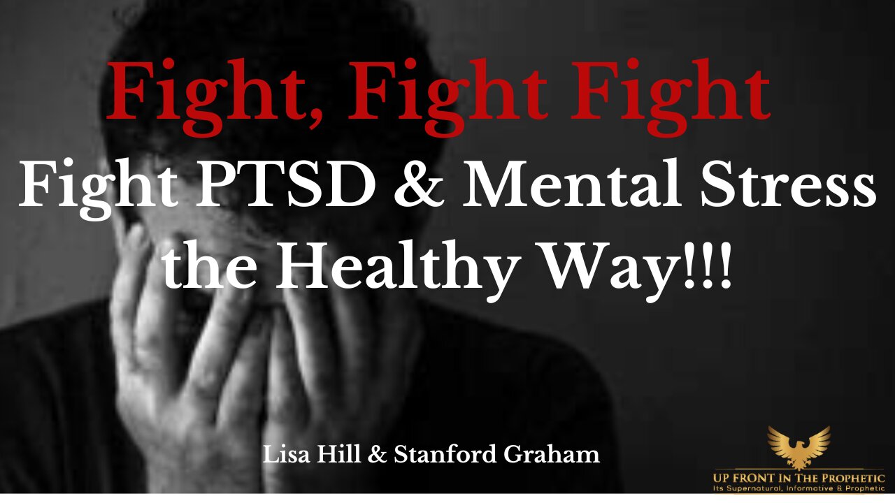 Fight Fight Fight PTSD & Mental Stress the Natural Way!