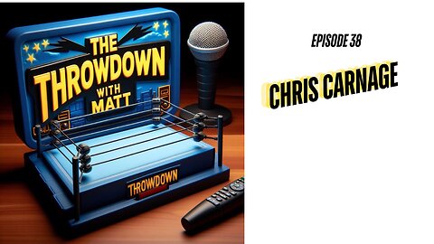 The Throwdown With Matt: Episode 38: Chris Carnage