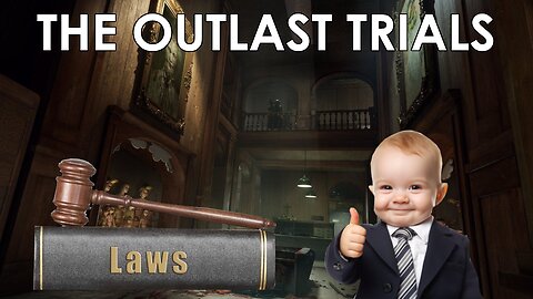 We Have LAWS And We Help Children! | The Outlast Trials