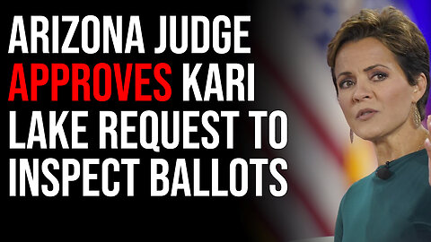 Arizona Judge APPROVES Kari Lake Request To Inspect Ballots, IT'S HAPPENING