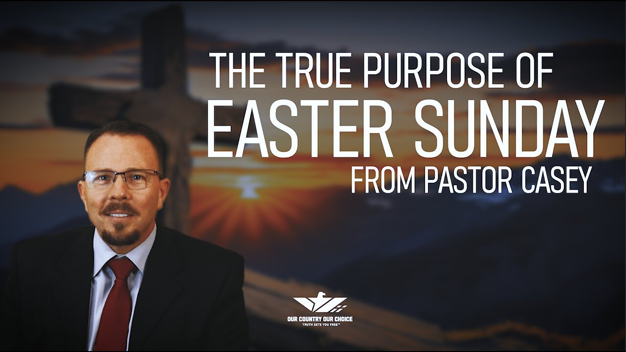 Pastor Casey - Easter Sunday message