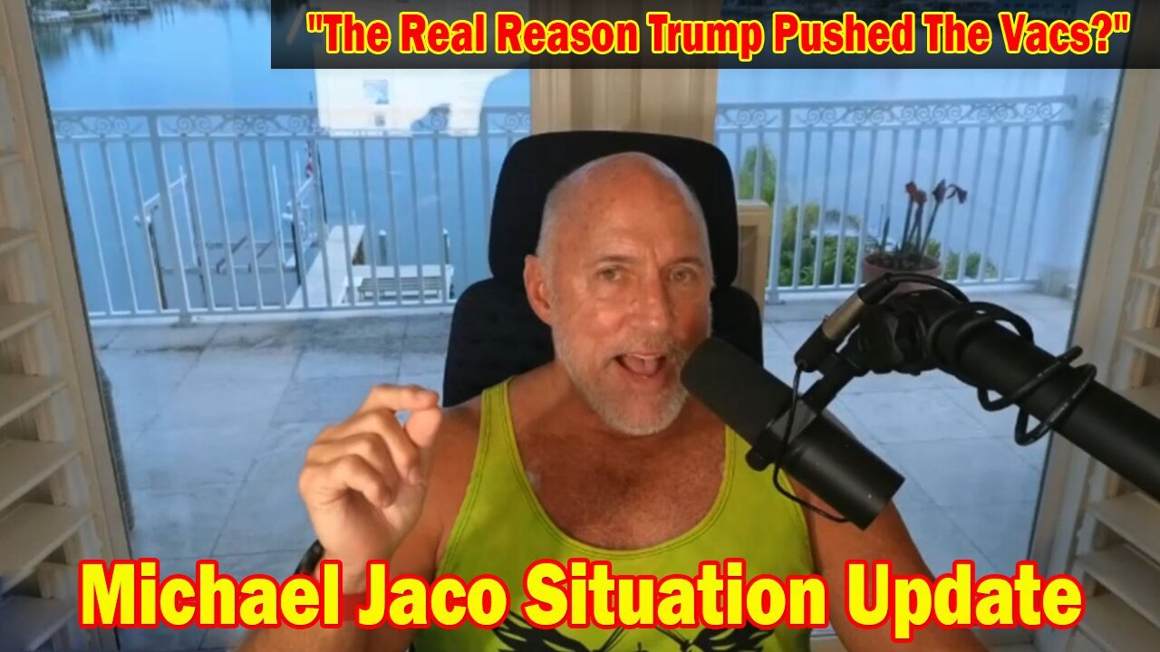 Michael Jaco Situation Update 3/14/24: "The Real Reason Trump Pushed The Vacs?"