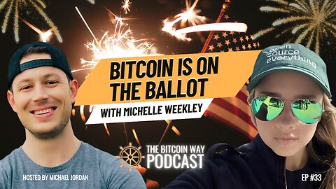 Bitcoin is on the Ballot with Michelle Weekley | Ep. #33