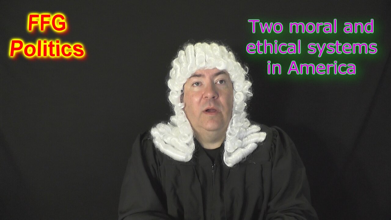 FFG Politics Two moral and ethical systems in America