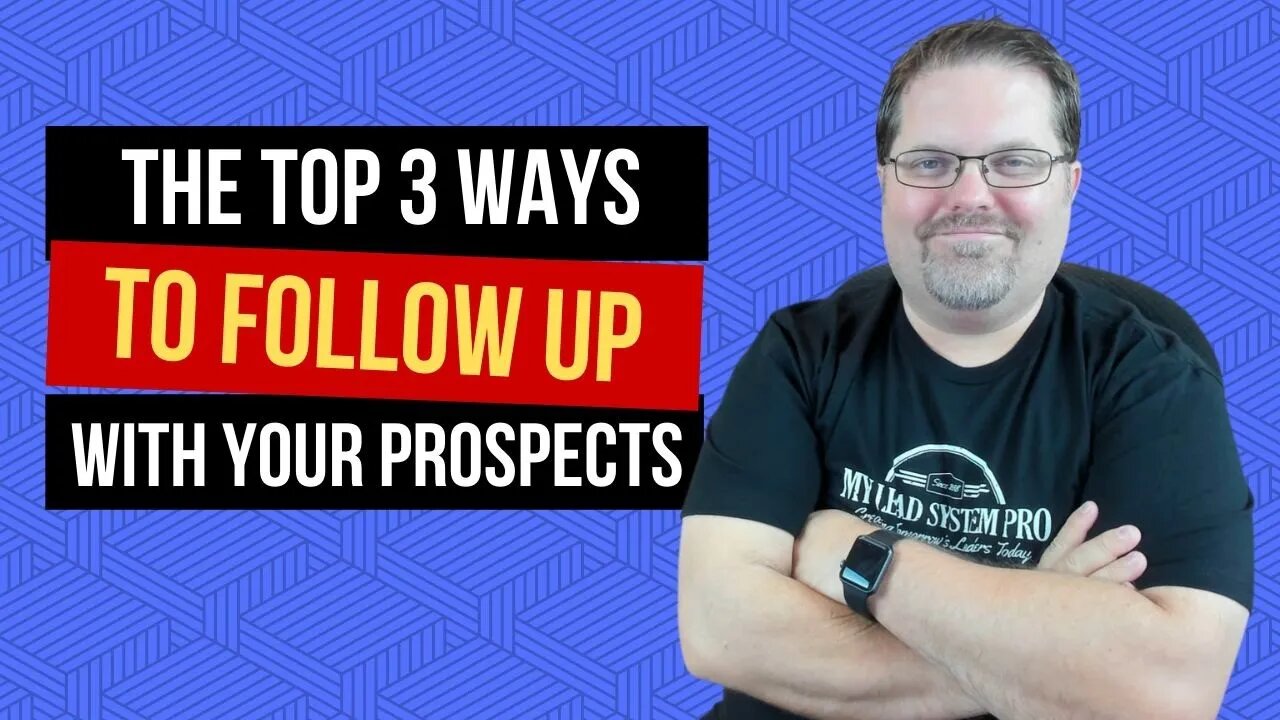 Online Marketing | Three Ways To Follow Up With Your Prospects