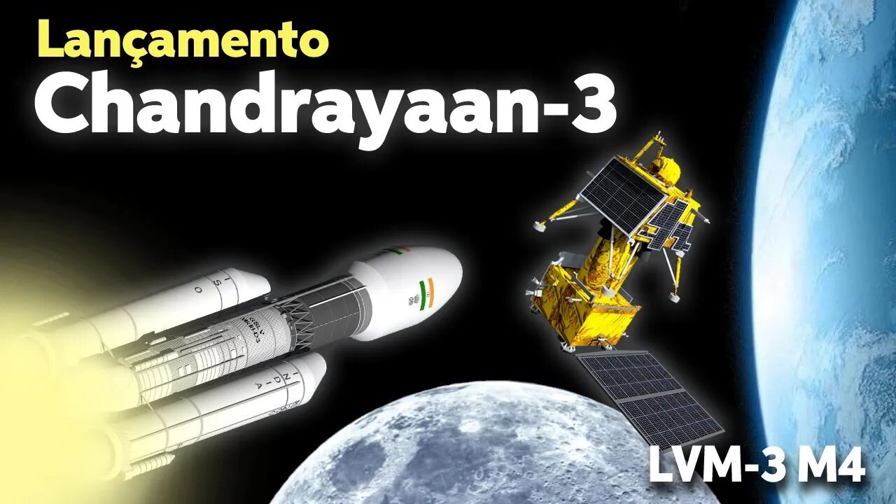 LANÇAMENTO DA SONDA LUNAR CHANDRAYAAN-3 DA ÍNDIA