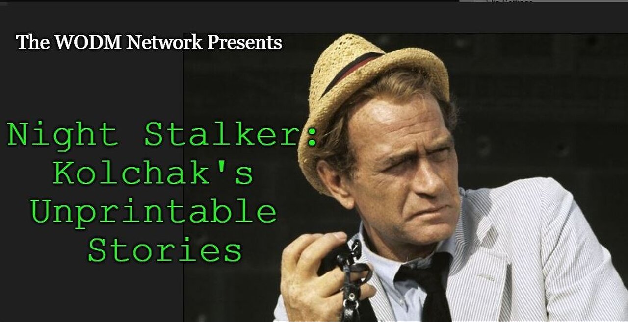 Night Stalker: Kolchak's Unprintable Stories Ep. 13 - "...Then It Hit Me"