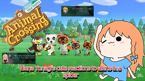 Vtuber Elena Yunagi's cute reactions to alerts & a spider - Animal Crossing New Horizons