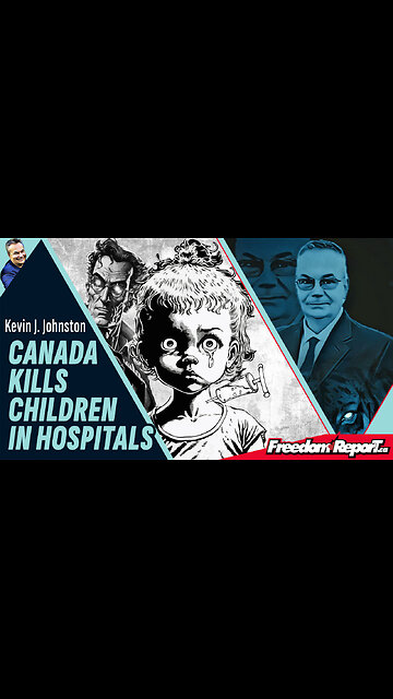 CANADA KILLS CHILDREN IN HOSPITALS
