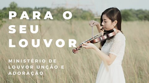 Para o seu Louvor - Ministério de Louvor Unção e Adoração