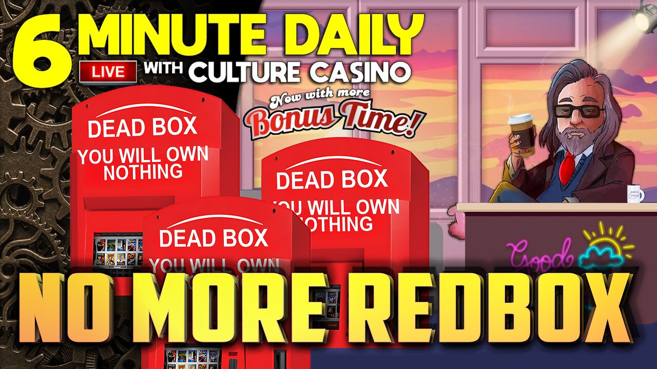 No More REDBOX - 6 Minute Daily - July 11th