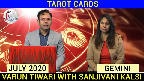 GEMINI - TAROT CARD WITH SANJIVANI KALSI & VARUN TIWARI | JULY 2020