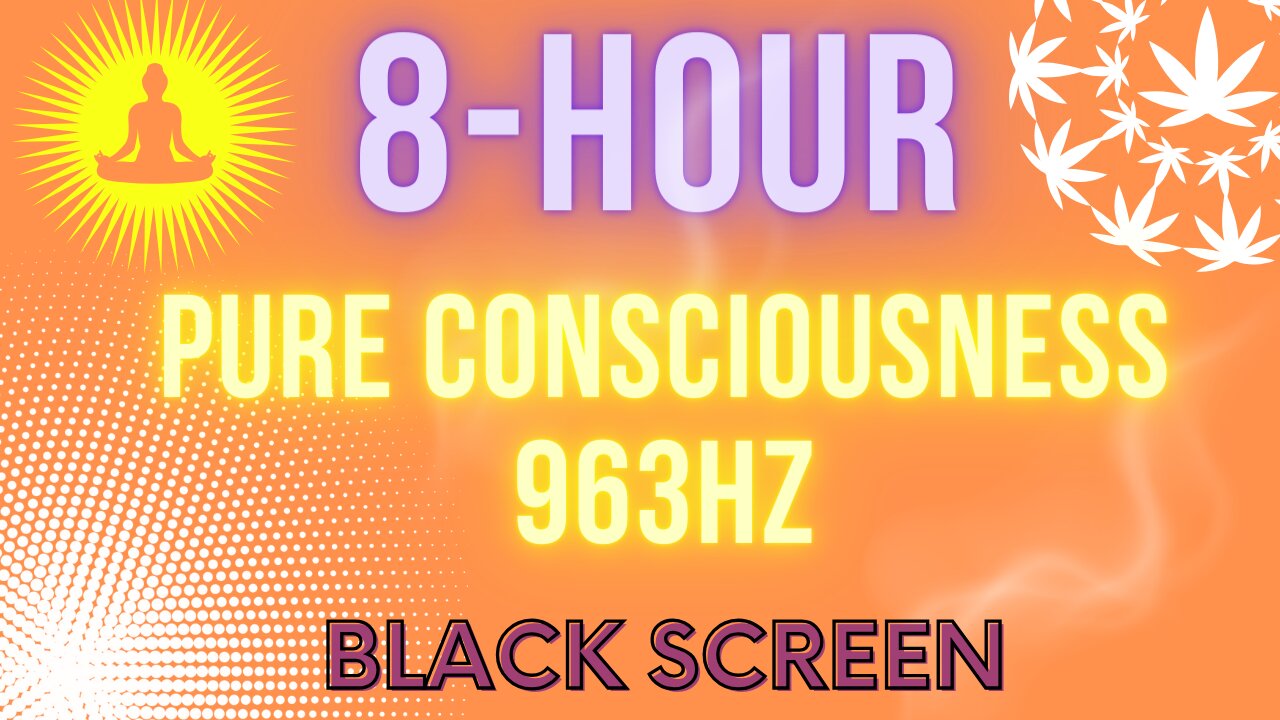 8-Hour 963Hz Blissful Escape in A Major | Cannabis-Friendly Vibes | Black Screen