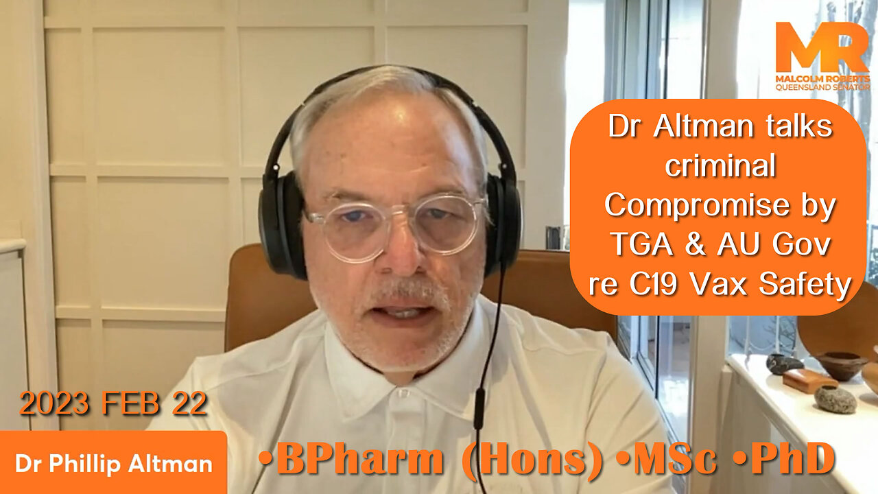 2023 FEB 22 Senator Roberts with Dr Altman talks criminal Compromise by TGA-Gov re C19 Vax Safety