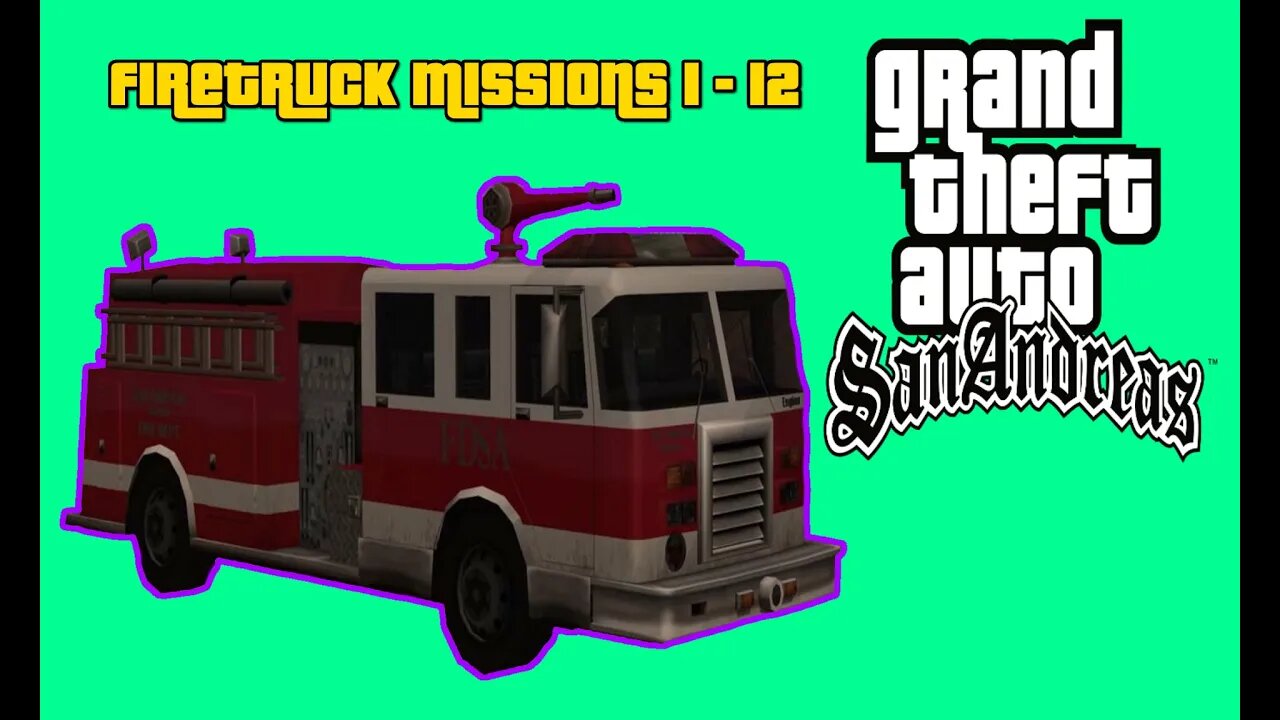 Grand Theft Auto: San Andreas - Firetruck Missions Walkthrough [No Hacks, No Commentary, No Cheats]