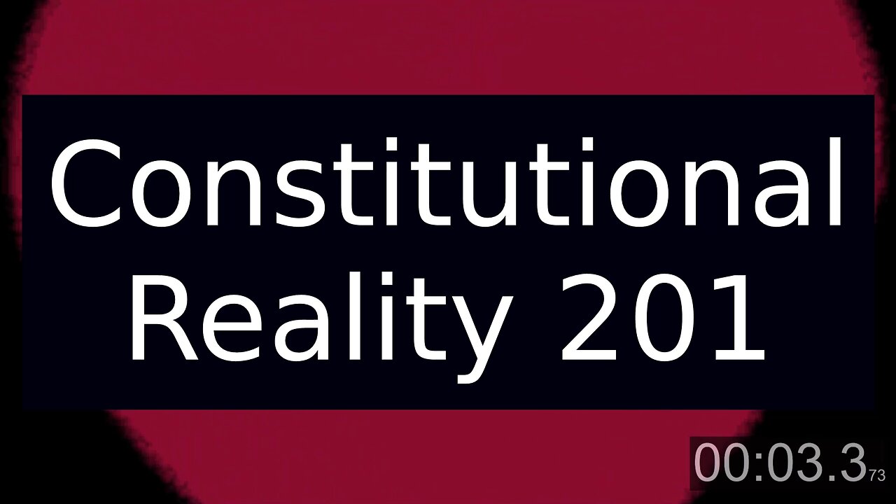 Constitutional Reality 201