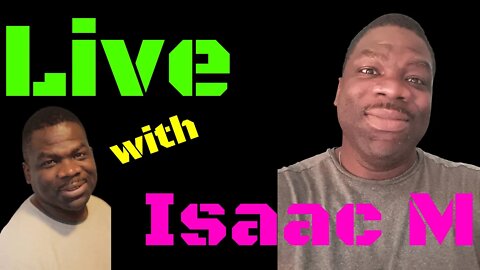 Let's create and Let's talk about things - Live with Isaac M