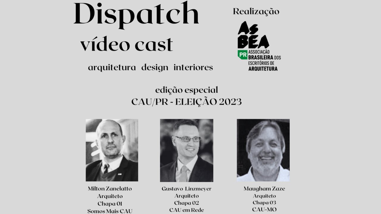 Dispatch Ep 36 CAU/PR Eleições 2023