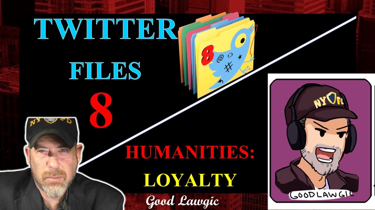 The Following Program: Twitter Files 8; Humanities- Loyalty (When Friends Go Rogue)