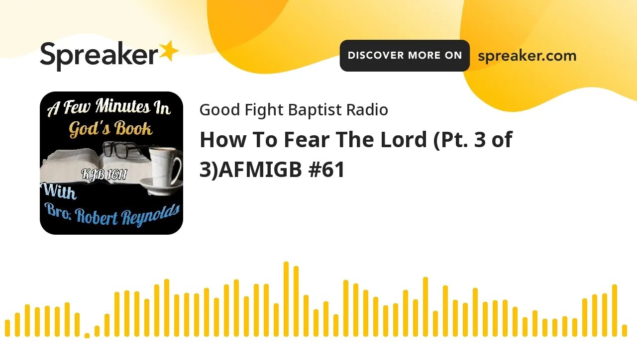 How To Fear The Lord (Pt. 3 of 3)AFMIGB #61 (made with Spreaker)