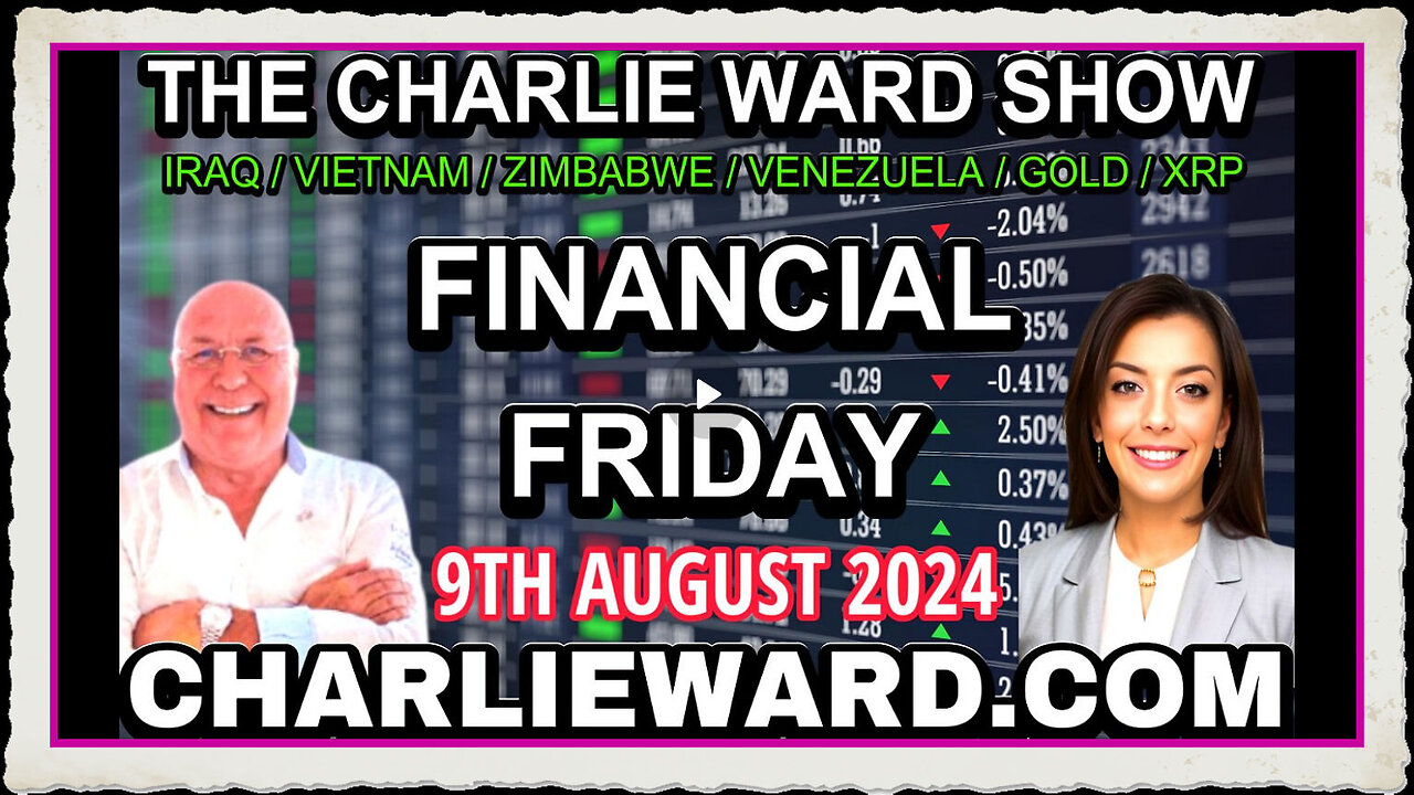 FINANCIAL FRIDAY 9TH AUGUST WITH DREW DEMI - IRAQ VIETNAM ZIMBABWE VENEZUELA GOLD XRP