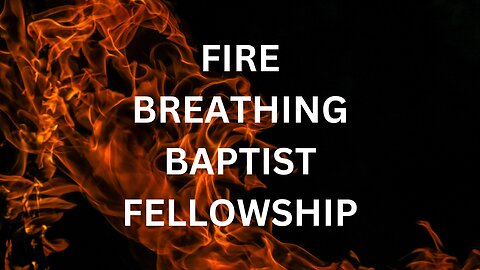 Fire Breathing Baptist Fellowship 2023 Announcement (October 12 - 15)