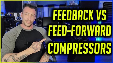 Advanced Compression Lesson: Feedback vs Feed-Forward Compressors