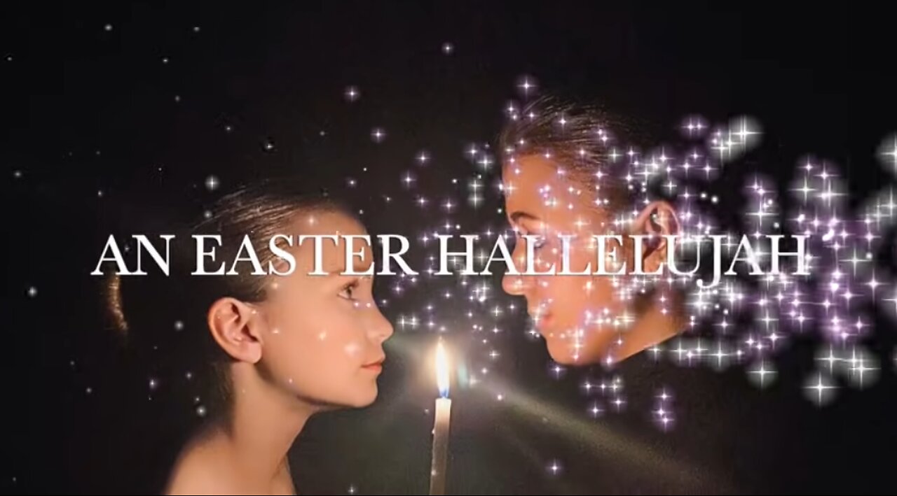 An Easter Hallelujah | Cassandra Star & her sister Callahan