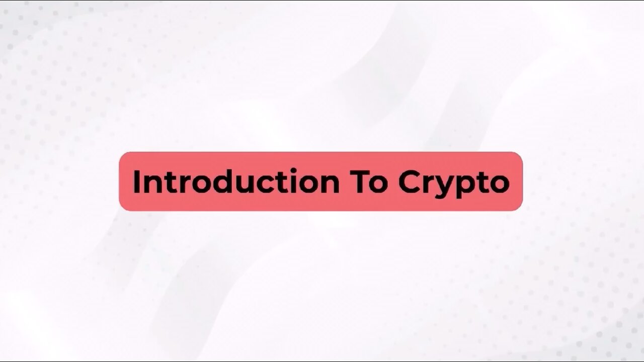 Introduction to Crypto