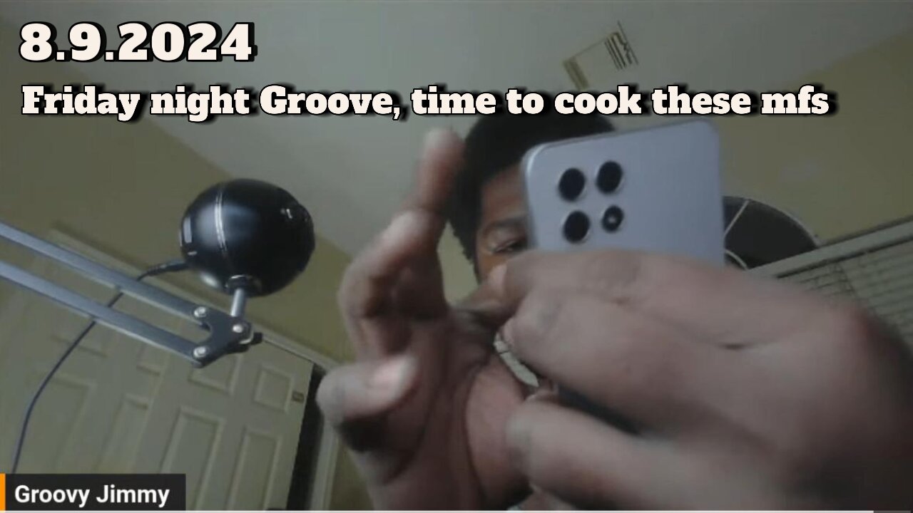 8.9.2024 - Groovy Jimmy EWYK - Friday night Groove, time to cook those mfs