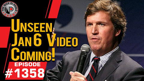 Unseen Jan 6 Video Coming! | Nick Di Paolo Show #1358