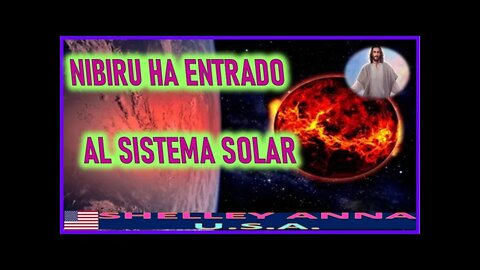 NIBIRU HA ENTRADO AL SISTEMA SOLAR -MENSAJE DE JESUCRISTO REY A SHELLEY ANNA 10 ABRIL 2022