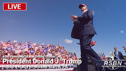 LIVE REPLAY: President Trump to Hold a Rally in Wilkes-Barre, PA - 8/17/24