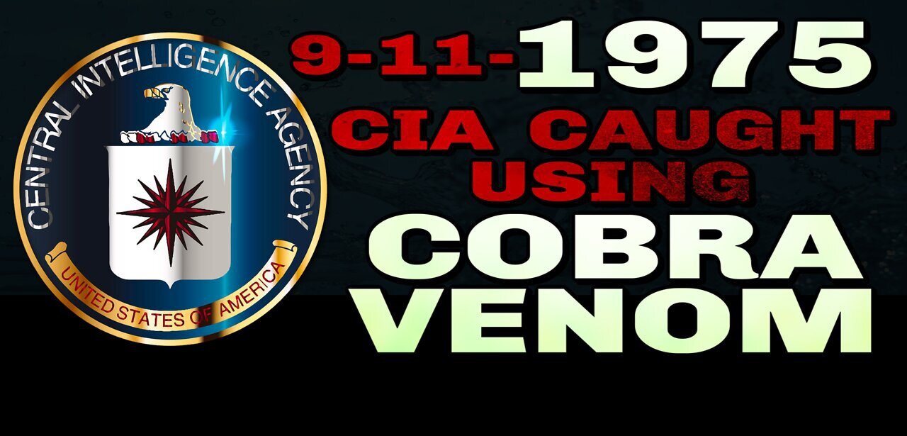 NY Times 1975 Publication: ---->>>CIA USING COBRA VENOM<<<----Watch the Water