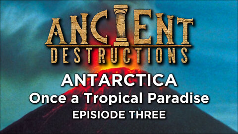 Antarctica Once a Tropical Paradise - Episode Three