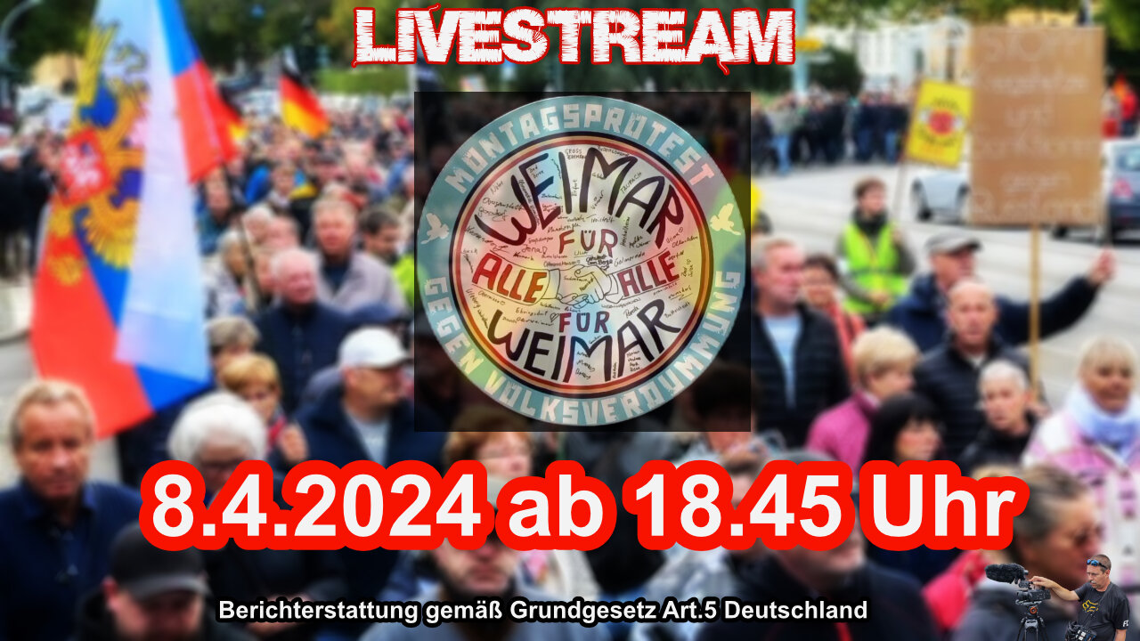 Live stream on April 8th, 2024 from Weimar reporting in accordance with Basic Law Art.5