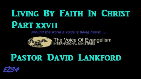 Living-By-Faith-In-Christ-Pt.XXVII_David Lankford