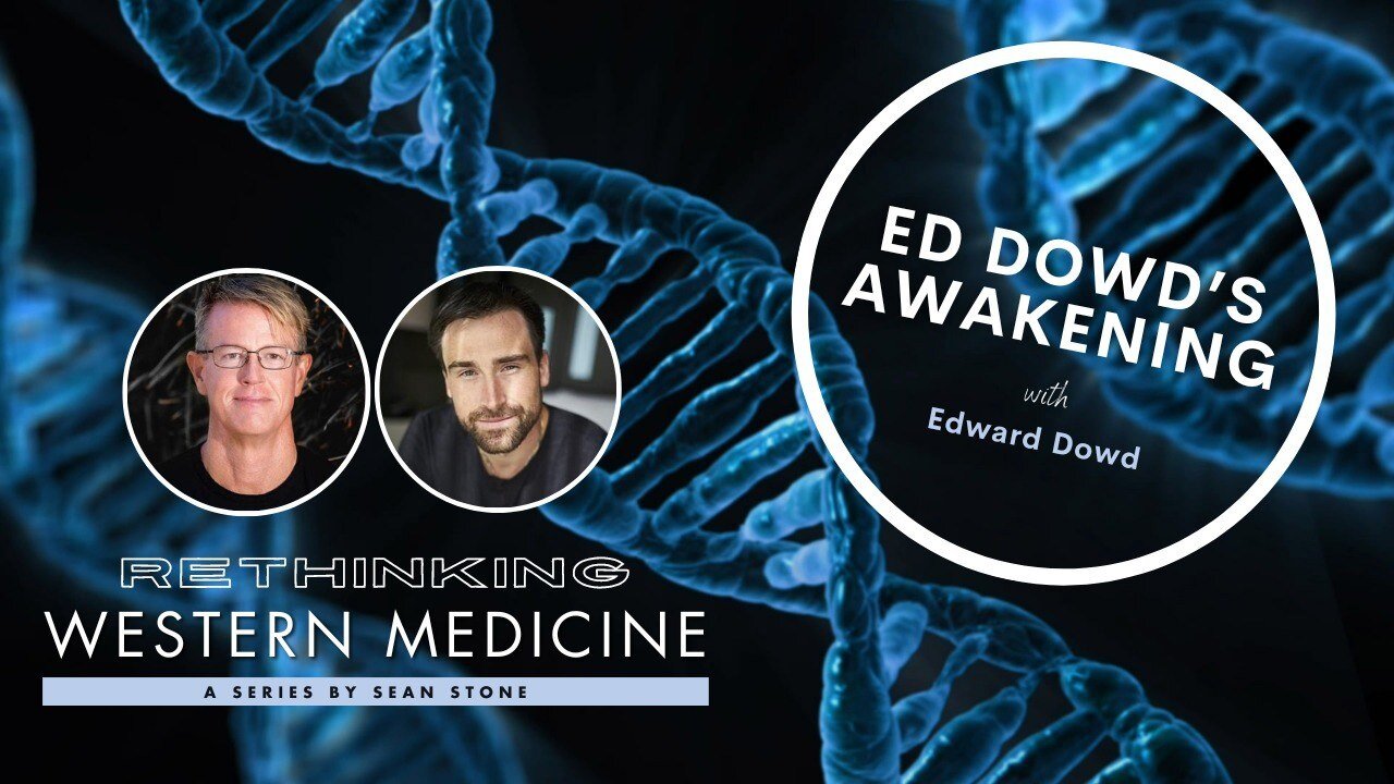 Rethinking Western Medicine: Edward Dowd interview (TRAILER)