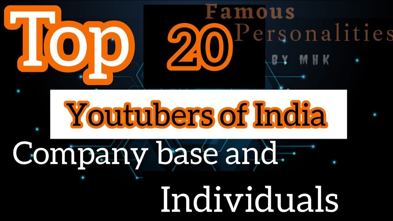 Top 20 Youtubers of India Company Base And Individuals 2023
