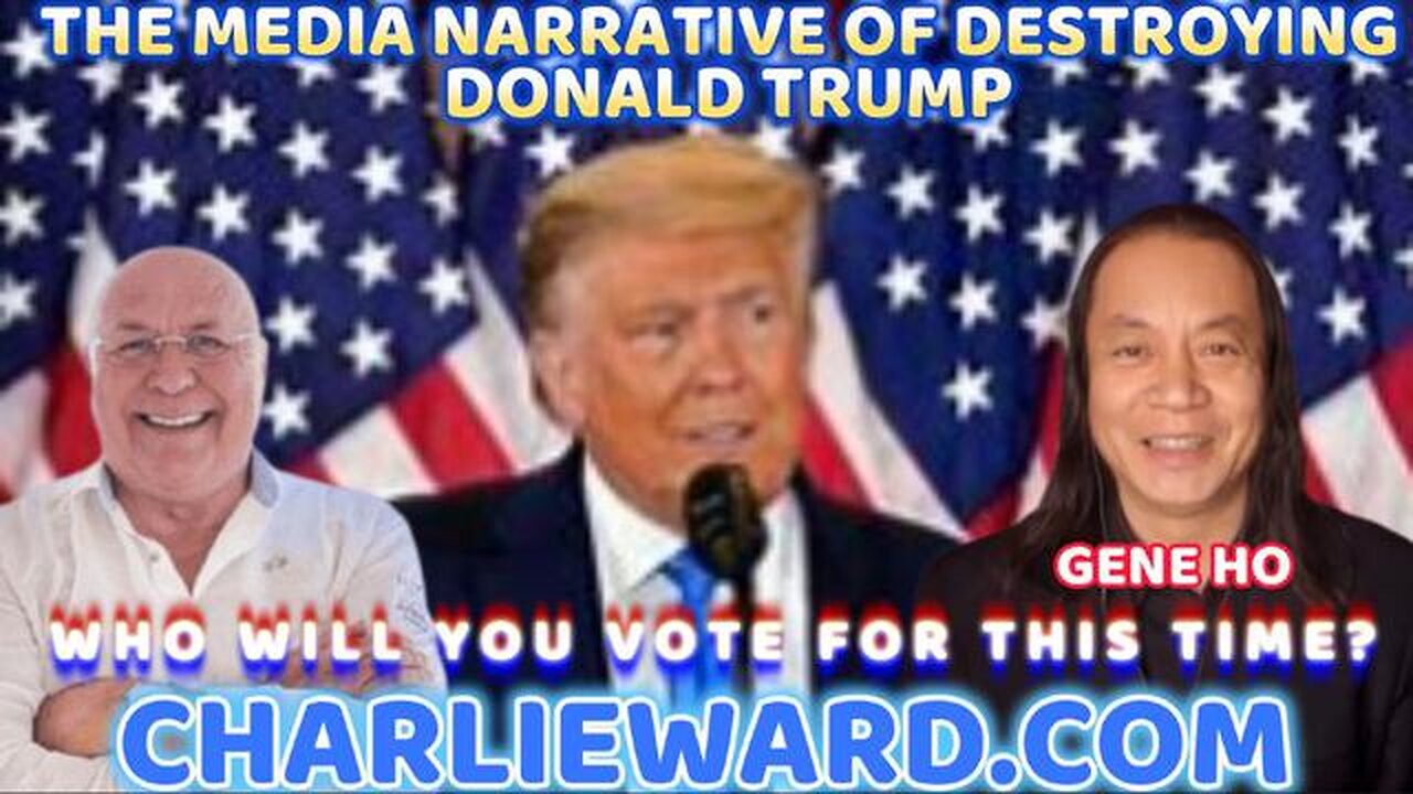 The Media Narrative Of Destroying Donald Trump With Gene Ho & Charlie Ward