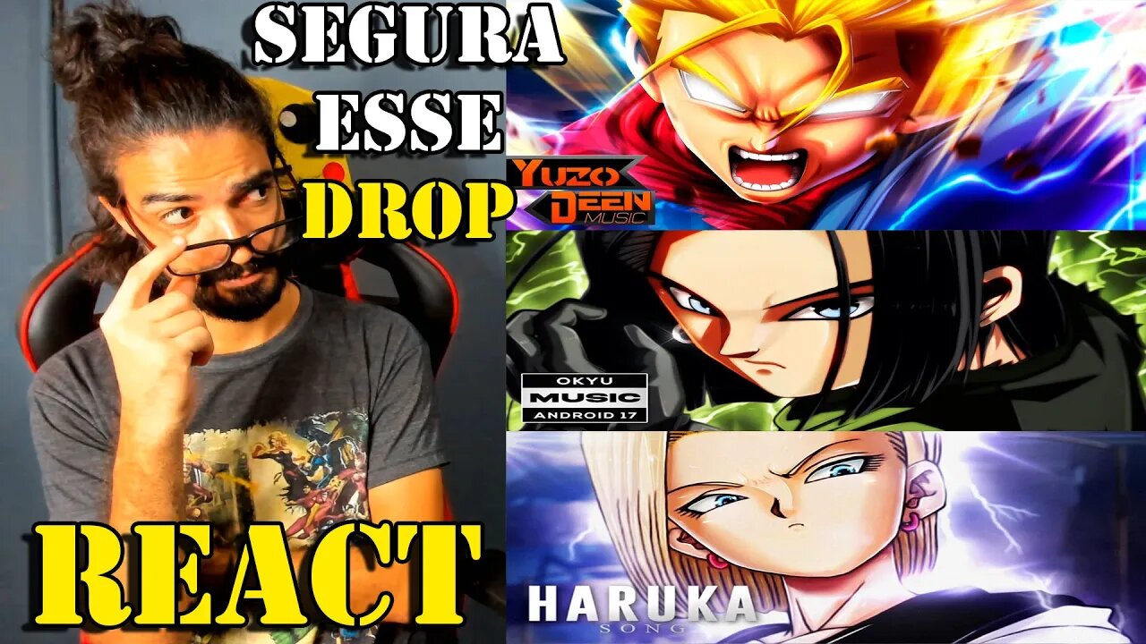 REACT - Esperança | Mirai Trunks | YuzoDeen | Android 17 | oKyu / Android 18 | Haruka