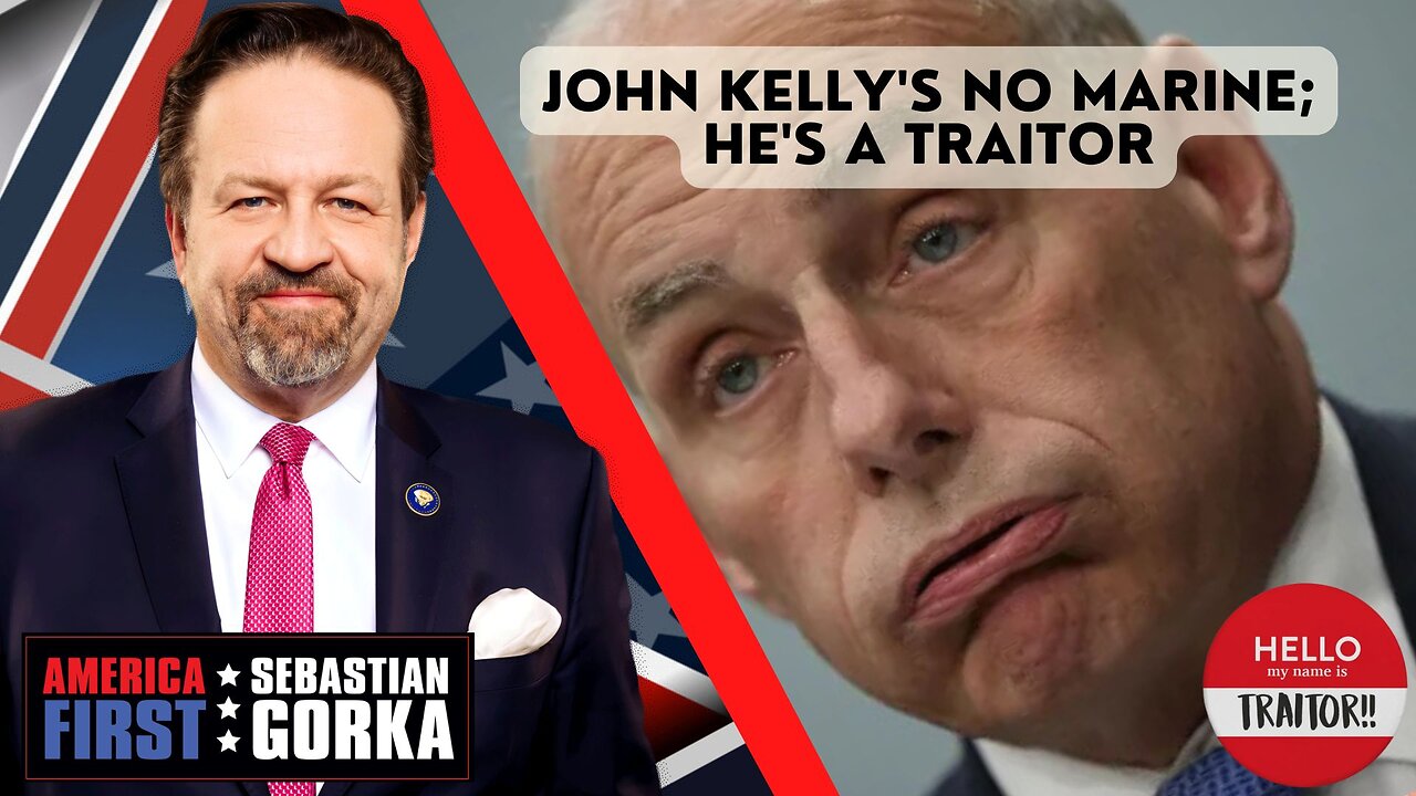 John Kelly's no Marine; he's a traitor. Sebastian Gorka on AMERICA First