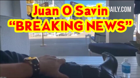 Juan O Savin “BREAKING NEWS”!.